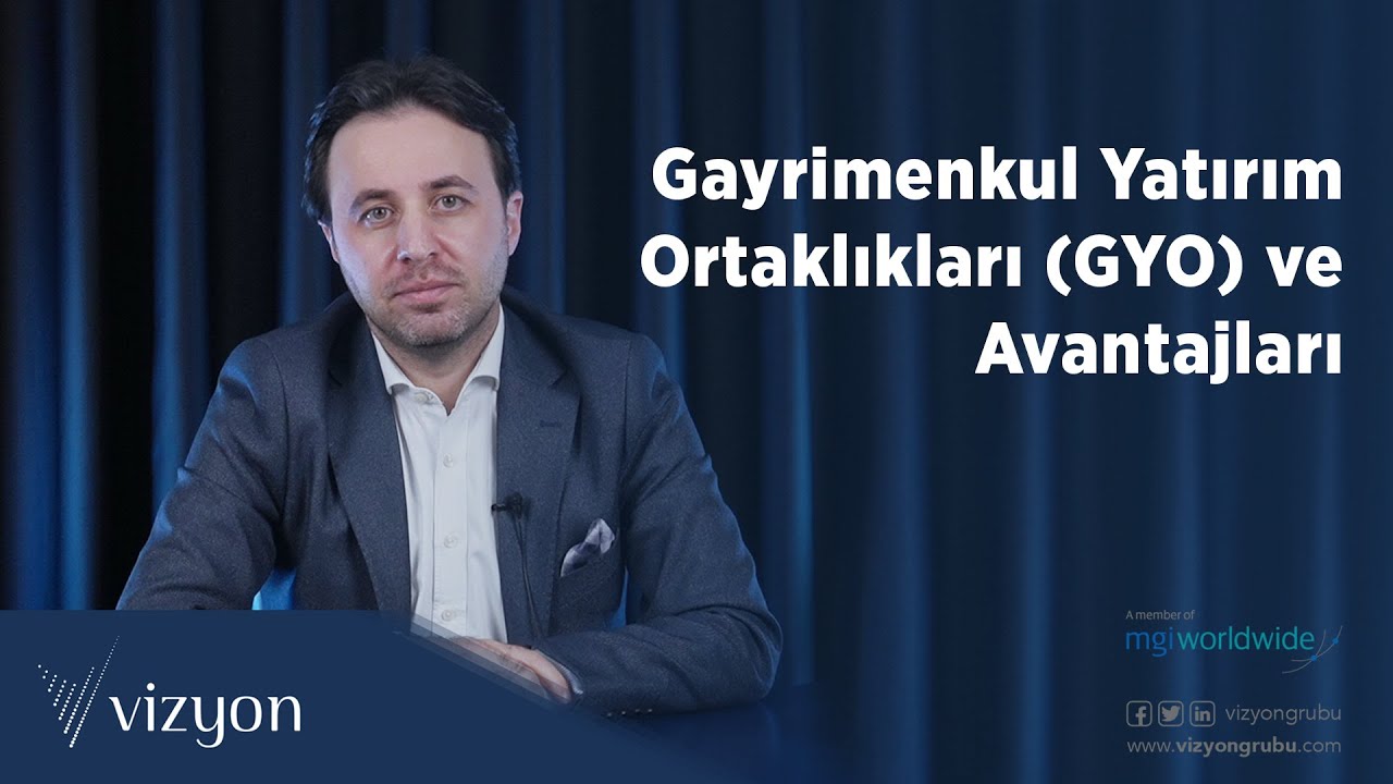 Gayrimenkul Yatırım Ortaklıkları (GYO) ve Avantajları