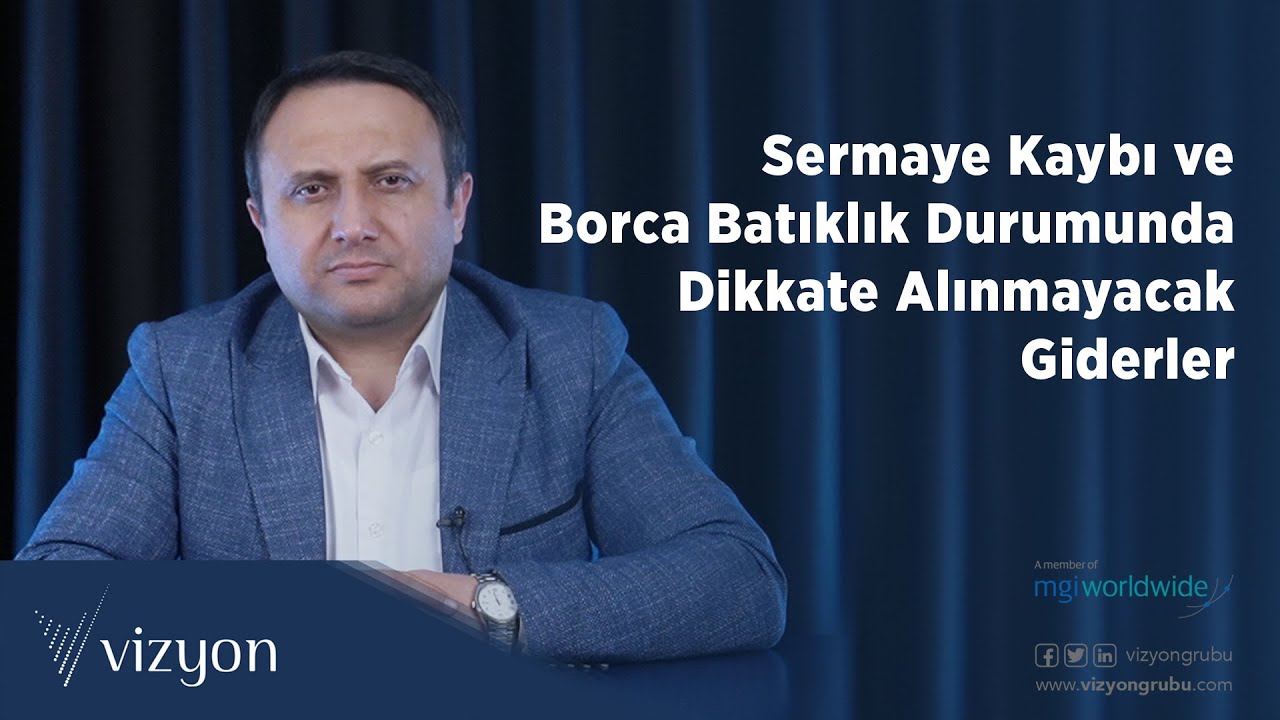 Sermaye Kaybı ve Borca Batıklık Durumunda Dikkate Alınmayacak Giderler